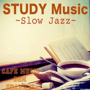 STUDY Music ~Slow Jazz~