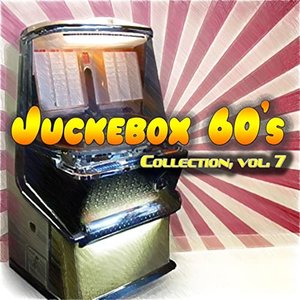 Juckebox 60's Collection, Vol. 7