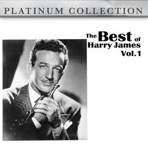 The Best of Harry James Vol. 1