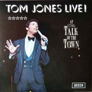 Tom Jones Live! At the Talk of the Town