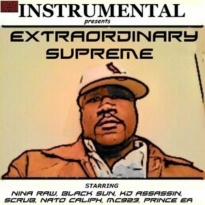 Extraordinary Supreme (feat. Nina Raw, Black Sun, Kd Assassin, Scrub, Nato Caliph, MC 923 & Prince Ea)