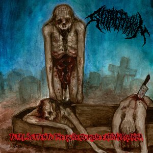 TOTAL ROTTEN TO THE GORE ZOMBIE EXTRAVAGANZA