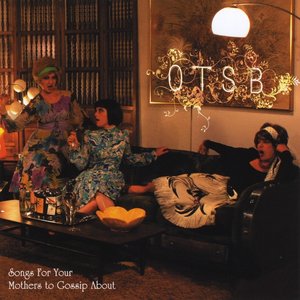 Songs For Your Mothers to Gossip About