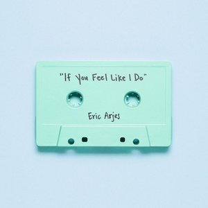 If You Feel Like I Do