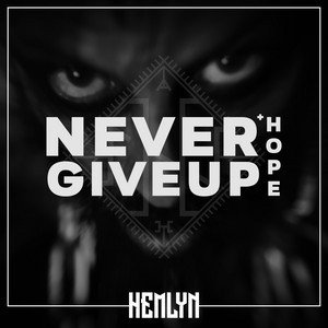 Never Give up + Hope