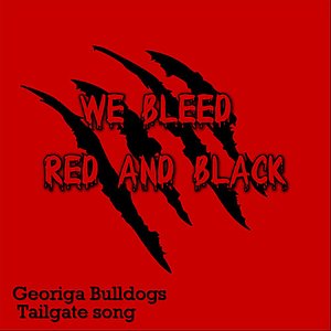 We Bleed Red and Black (Georgia Bulldogs Tailgate Song)