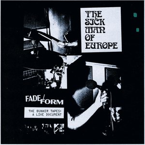 Fade/Form (The Bunker Tapes)