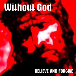 Believe and Forgive