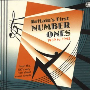 Britain's First Number Ones 1939 to 1945