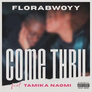 Come Thru (ft. Tamika Naomi) - Single