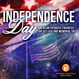 Independence Day: Traditional American Patriotic Favorites