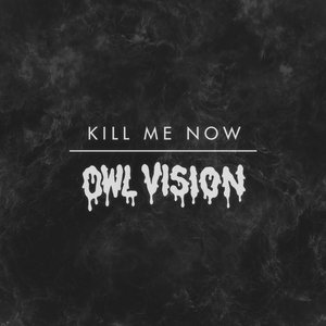 Kill Me Now - Single