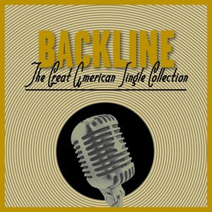 Backline - The Great American Single Collection