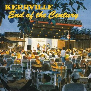 Kerrville - End Of The Century