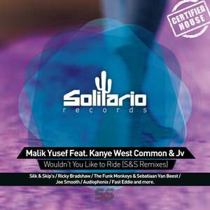 Wouldn't You Like to Ride (feat. Kanye West, Common, Jv) [S&S Remixes]