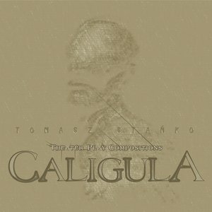 Caligula: Theater Play Compositions