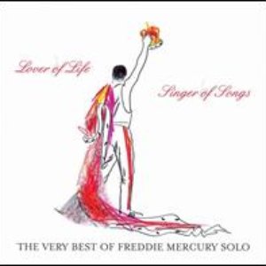 Lover of Life, Singer of Songs - The Very Best of Freddie Mercury Solo