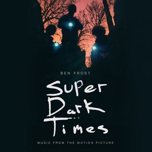 Super Dark Times (Music From The Motion Picture)