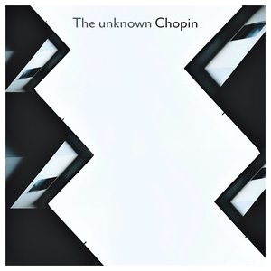 The unknown Chopin