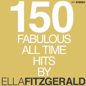 150 Fabulous Hits by Ella Fitzgerald