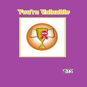 You're Valuable