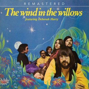 The Wind In the Willows (2007 Remastered Version) [feat. Deborah Harry]