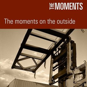 Image for 'The Moments On The Outside'