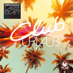 Cluburlaub (Compiled & Mixed By Laserkraft 3D)
