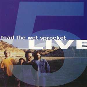 Toad the Wet Sprocket - Five Live - Zortam Music