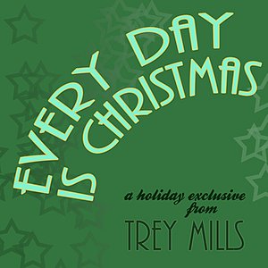 Every Day Is Christmas
