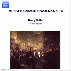 MUFFAT: Concerti Grossi Nos. 1 - 6