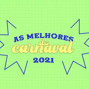 As Melhores do Carnaval 2021