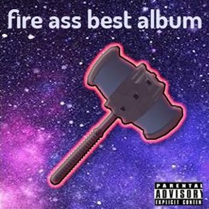 Fire Ass Best Album