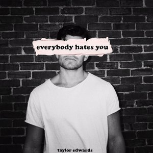 Everybody Hates You