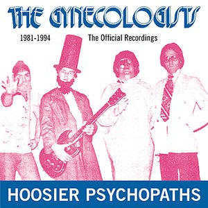 Hoosier Psychopaths 1981-1994: The Official Recordings