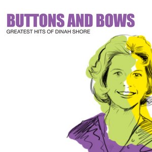 Buttons And Bows: Greatest Hits Of Dinah Shore