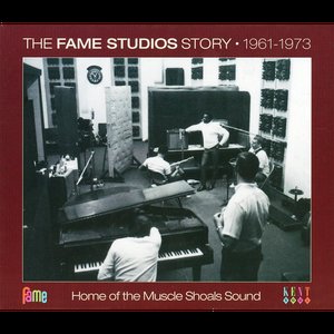 The Fame Studios Story • 1961-1973