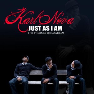 just as I AM: The Prequel [Reloaded]