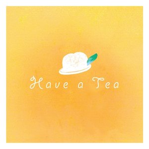 Have A Tea, 찾아온다