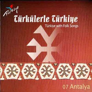 Türkülerle Türkiye, Vol. 7 (Antalya)