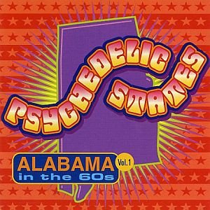 Psychedelic States: Alabama In The 60s Vol 1