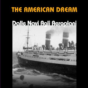 The American Dream : Dalle Navi Agli Aeroplani