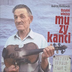 Music Lost / Found - Ethnic Folk Music Archive from Poland & Eastern Europe: The last village musicians