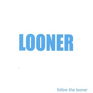 Follow the Looner