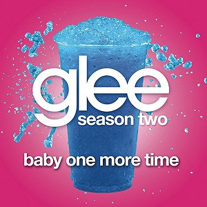 Baby One More Time (Glee Cast Version)