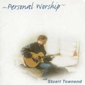 Personal Worship With Stuart Townend