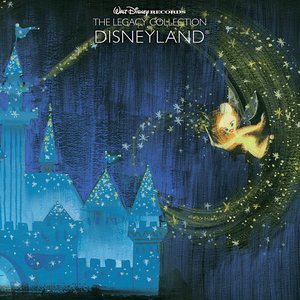 Walt Disney Records — The Legacy Collection: Disneyland