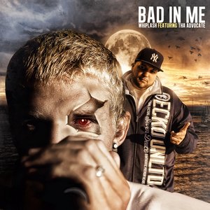 Bad In Me (feat. Tha Advocate)