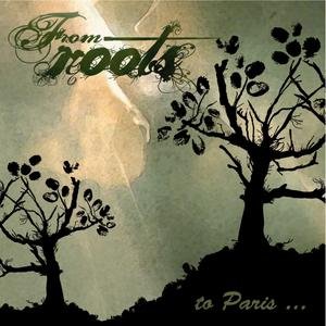 From Roots - ...to head (Edition Spéciale Paris)