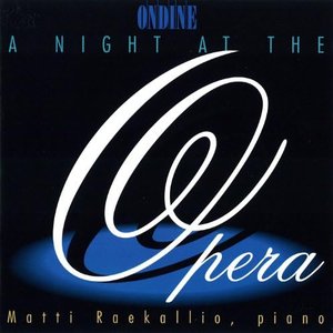 Piano Recital: Raekallio, Matti - Mozart, W.A. / Gluck, C.W. / Wagner, R. / Liszt, F. / Busoni, F. (Transcriptions - A Night at the Opera)